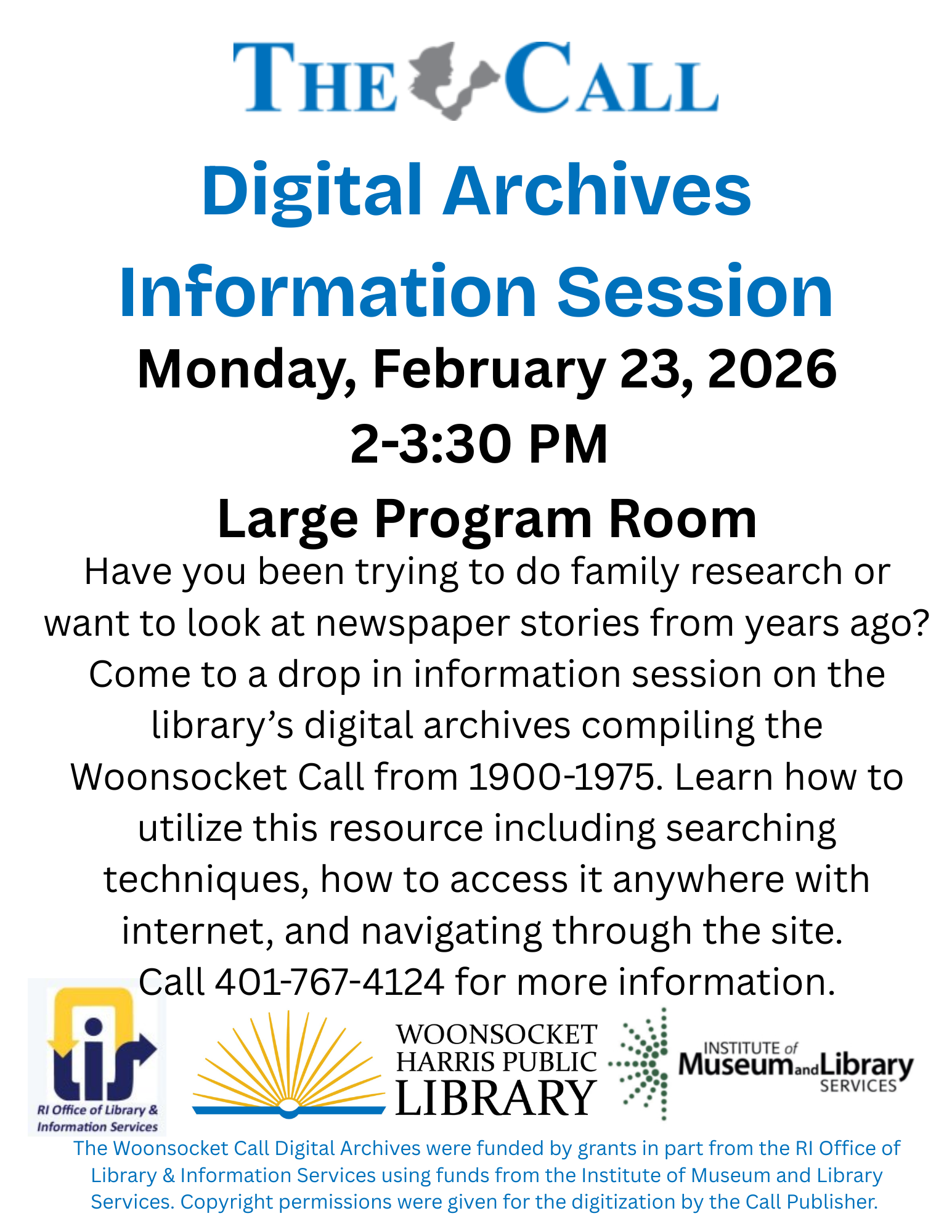 Have you been trying to do family research or want to look at newspaper stories from years ago? Come to a drop in information session on the library’s digital archives compiling the Woonsocket Call from 1900-1975. Learn how to utilize this resource including searching techniques, how to access it anywhere with internet, and navigating through the site. Call 401-767-4124 for more information.