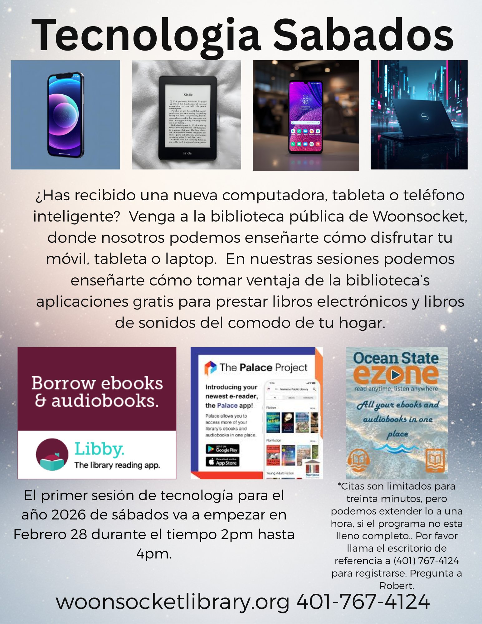 ¿Has recibido una nueva computadora, tableta o teléfono inteligente? Venga a la biblioteca pública de Woonsocket, donde nosotros podemos enseñarte cómo disfrutar tu móvil, tableta o laptop. En nuestras sesiones podemos enseñarte cómo tomar ventaja de la biblioteca’s aplicaciones gratis para prestar libros electrónicos y libros de sonidos del comodo de tu hogar.