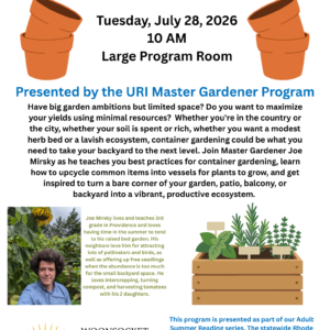 Flyer advertising the URI Master Gardener Presentation at the library on container gardening scheduled at 10am on Tuesday, July 28.